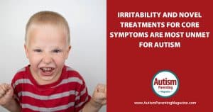La irritabilidad y los tratamientos novedosos para los síntomas centrales son los más insatisfechos para el autismo https://www.autismparentingmagazine.com/irritability-novel-treatment-autism-drugs
