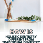 En que se diferencia la odontologia holistica de la odontologia
